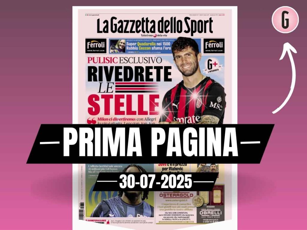 Prima pagina Gazzetta dello Sport: "Milan, Pulisic: 'Rivedrete le stelle'"