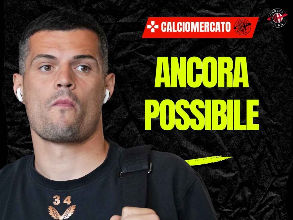 Calciomercato Milan, Xhaka non è sfumato: la rivelazione dalla Francia