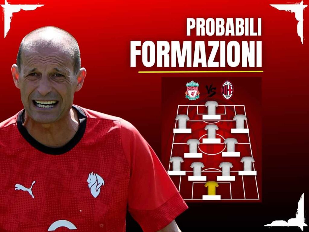 Amichevole Liverpool-Milan, probabili formazioni: Allegri se la gioca così