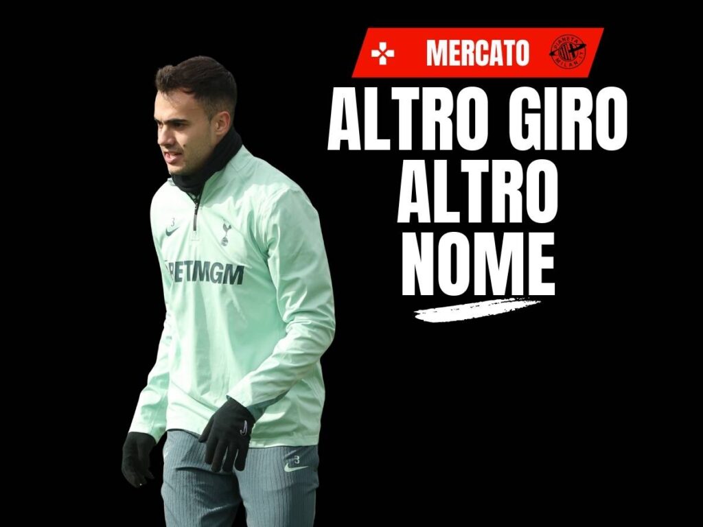 Calciomercato Milan, Reguilon offerto ai rossoneri. Il Diavolo concentrato su ...