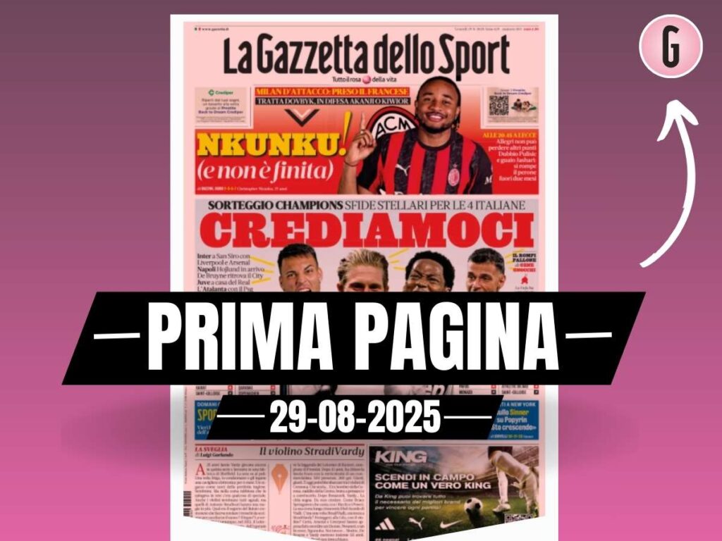 Prima pagina Gazzetta dello Sport: Milan, Nkunku e non è finita