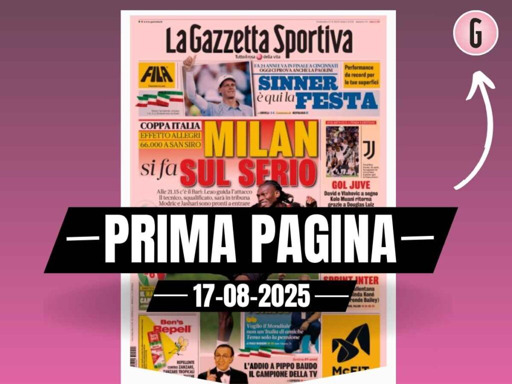Prima pagina Gazzetta dello Sport: Coppa Italia. Milan, si fa sul serio. C'è il Bari