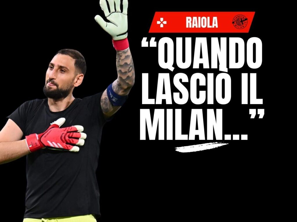 Raiola e l'addio di Donnarumma al Milan: "Eccetto l'annata con Maldini ..."