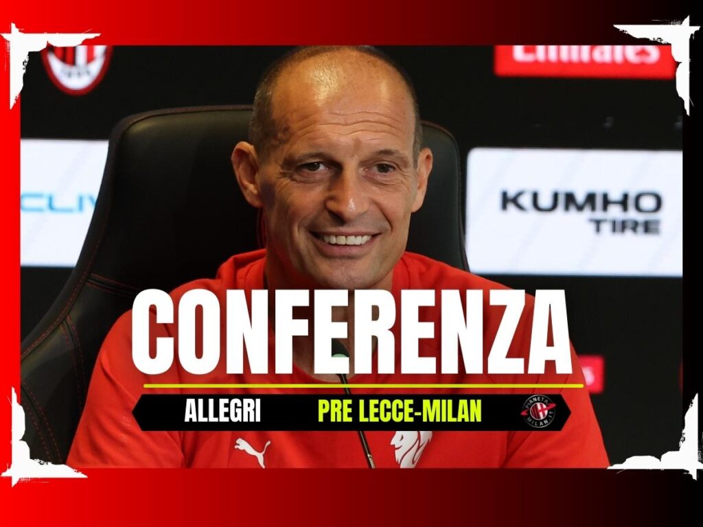 LIVE Conferenza Stampa Allegri AC Milan pre Lecce-Milan 28 agosto 2025