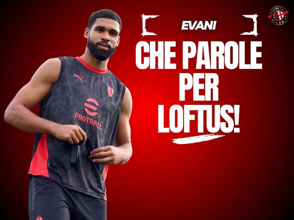 Milan, Evani: "Loftus-Cheek è straordinario. Modric sarà importantissimo"