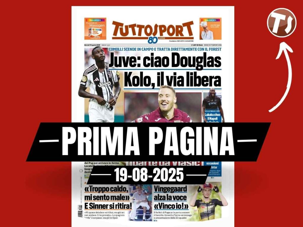 Prima pagina Tuttosport: "Juve, ciao Douglas Luiz. Kolo Muani, via libera"