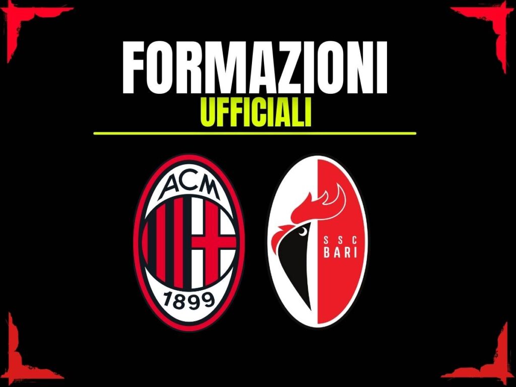 Formazioni ufficiali Milan-Bari 17 agosto 2025