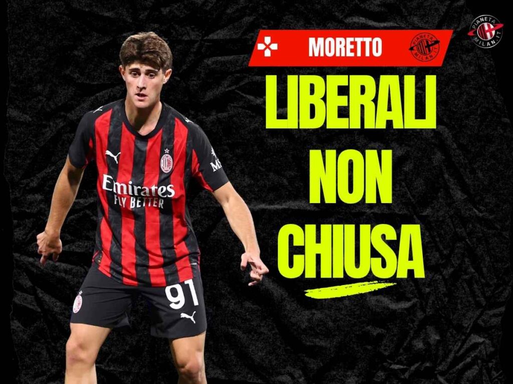 Calciomercato Milan, colpo di scena per Liberali? Le ultime da Moretto
