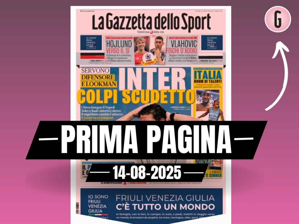 Prima pagina Gazzetta dello Sport: Hojlund verso il si al Milan