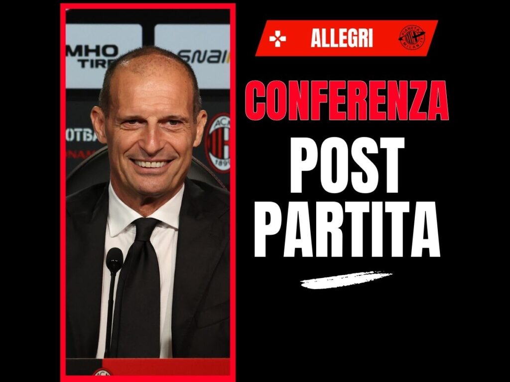Allegri Milan conferenza post-partita