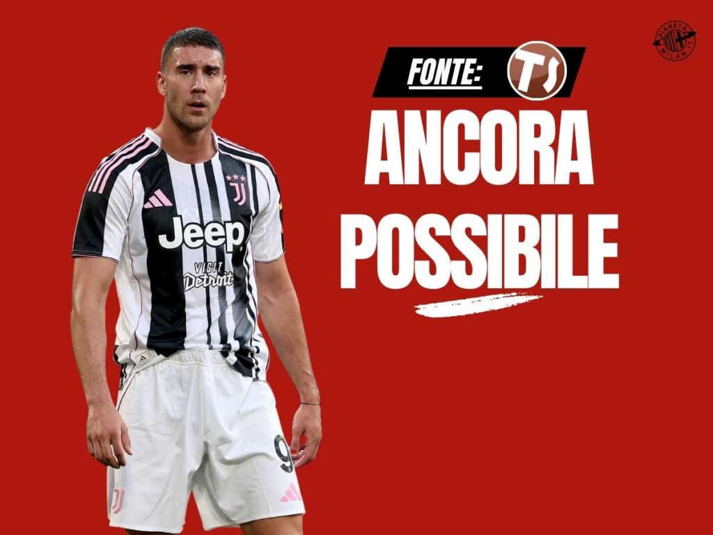 Calciomercato Milan, Vlahovic ancora possibile! Ecco lo scenario