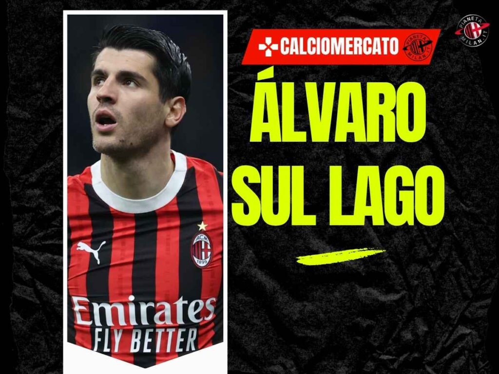 Calciomercato Milan, è fatta per Morata al Como: le ultime news