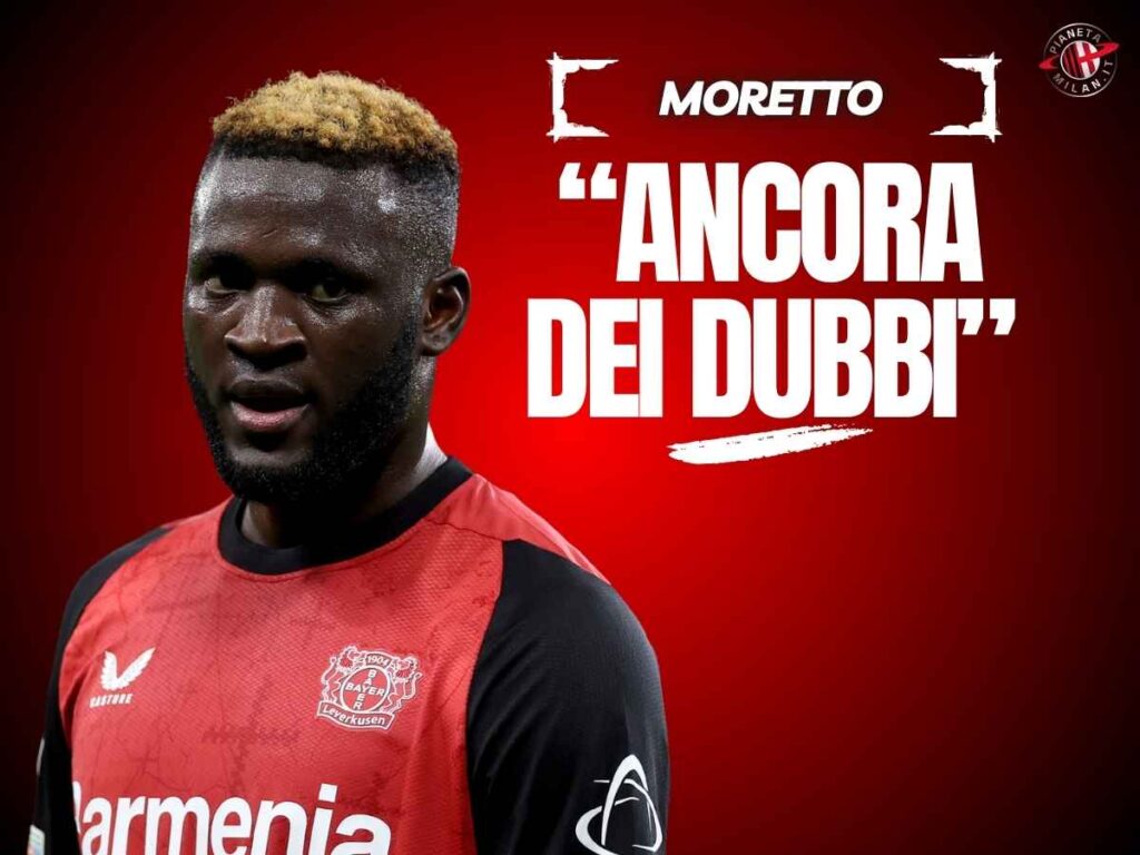 Moretto: "Boniface? Ci sono dubbi su tenuta fisica e continuità. Il Milan vuole ..."