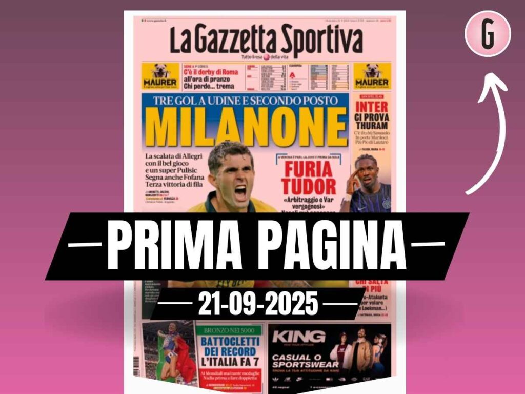 Prima pagina Gazzetta dello Sport: Milanone. Bel gioco e super Pulisic