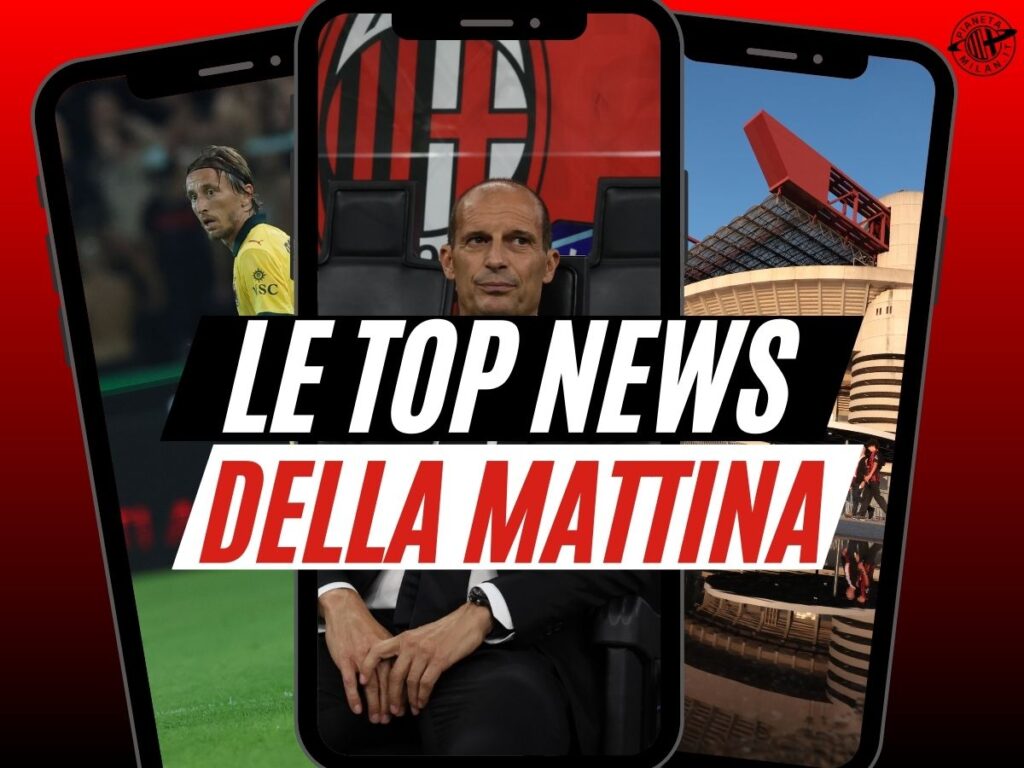 Top news: il Milan di Allegri, Modric vs De Bruyne e la questione stadio