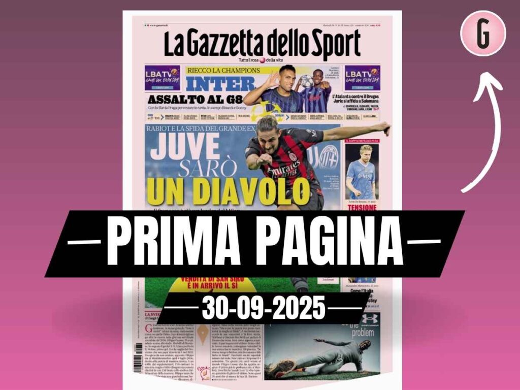 Prima pagina Gazzetta dello Sport: "Juventus-Milan, Rabiot e la sfida del grande ex"