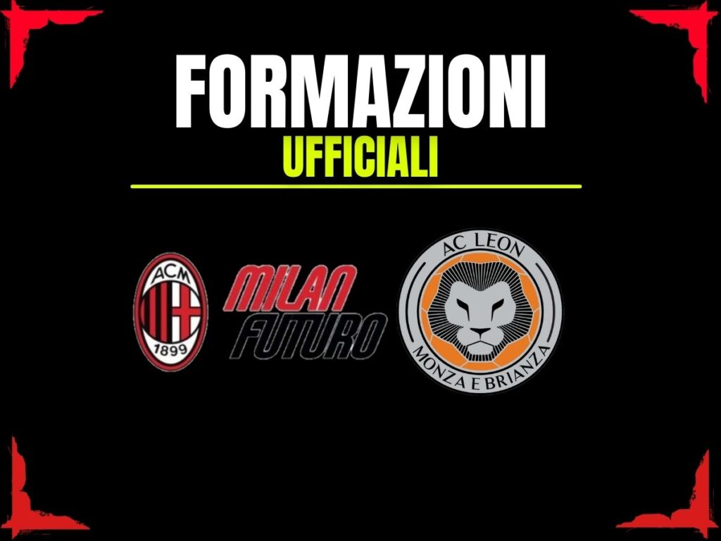 Formazioni ufficiali Milan Futuro-Leon 17 settembre 2025