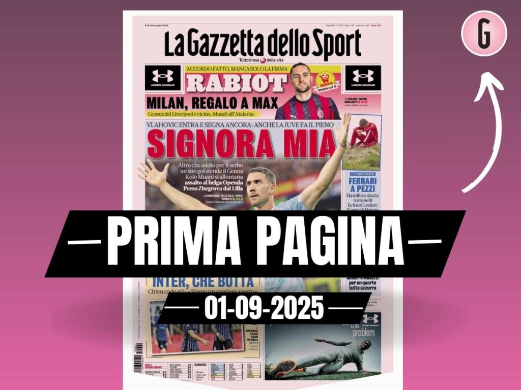 Prima pagina Gazzetta dello Sport: "Rabiot: Milan, regalo ad Allegri"