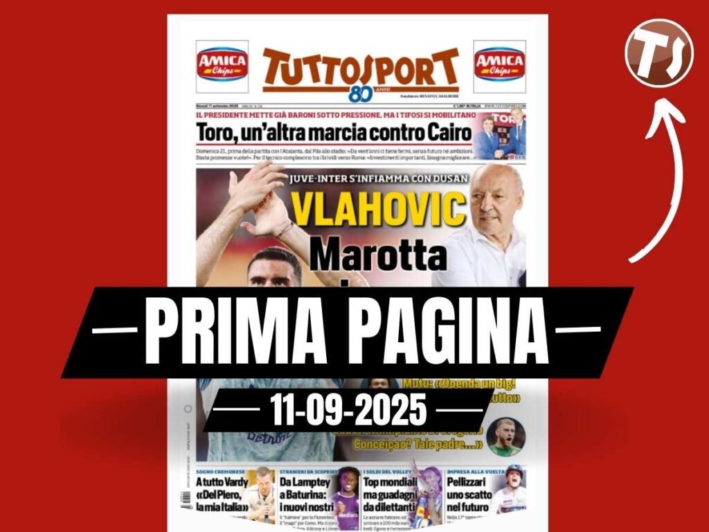 Prima pagina Tuttosport: occhio Milan. Vlahovic, Marotta ci prova