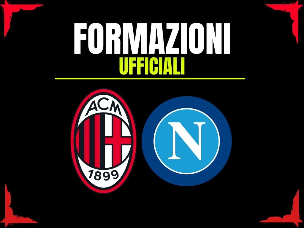 Milan-Napoli, le formazioni ufficiali: c'è Pulisic. Leao riparte dalla panchina