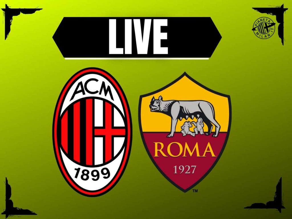 Milan-Roma, dove vederla e le probabili formazioni | LIVE NEWS
