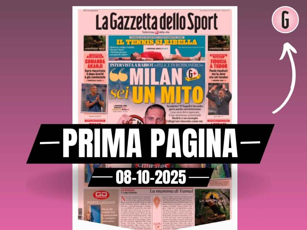 Prima pagina Gazzetta dello Sport, Rabiot: "Milan sei un mito"