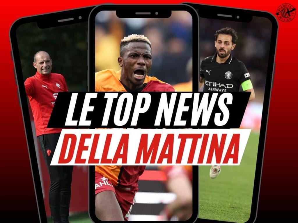 Milan, De Winter dice tutto. Arriva Bernardo Silva? Leao: ecco cosa vuole Allegri. E Osimhen ...