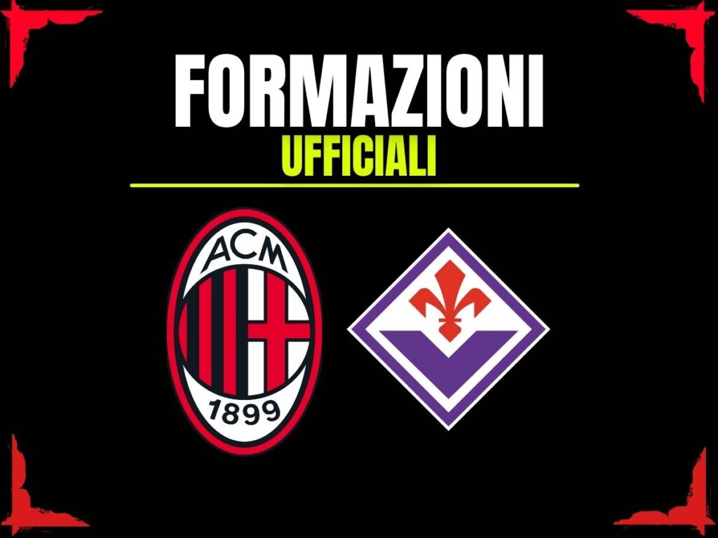 Milan-Fiorentina, le formazioni ufficiali: Allegri fa di necessità virtù, scelte obbligate