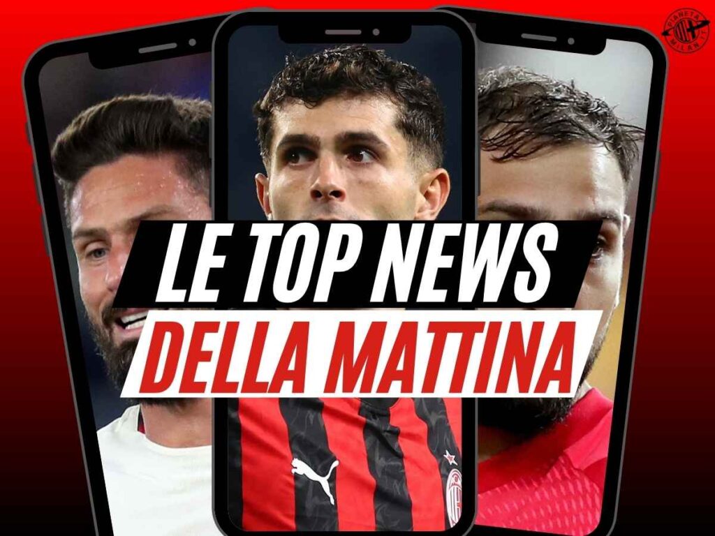 Milan, non c'è pace per Pulisic. Parlano Fofana, Donnarumma e Giroud. Sul mercato ...
