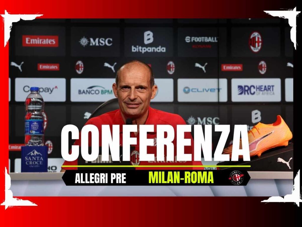 Milan-Roma, la conferenza stampa di Massimiliano Allegri | LIVE PM