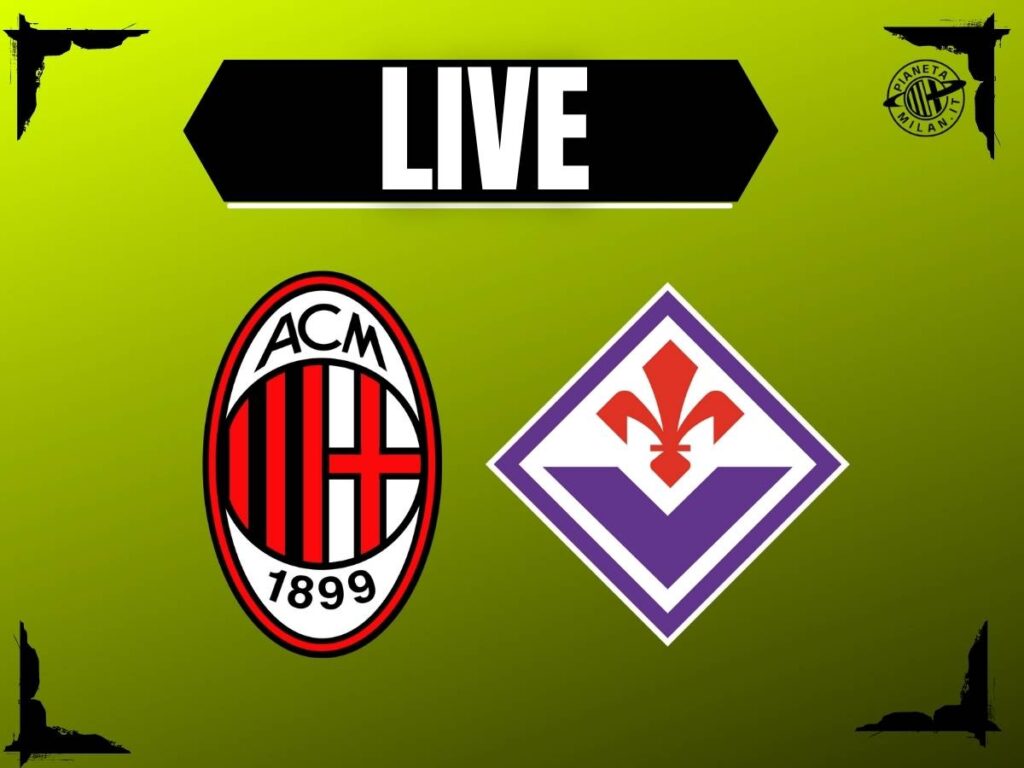 Milan-Fiorentina, la diretta testuale della partita di 'San Siro' | LIVE News