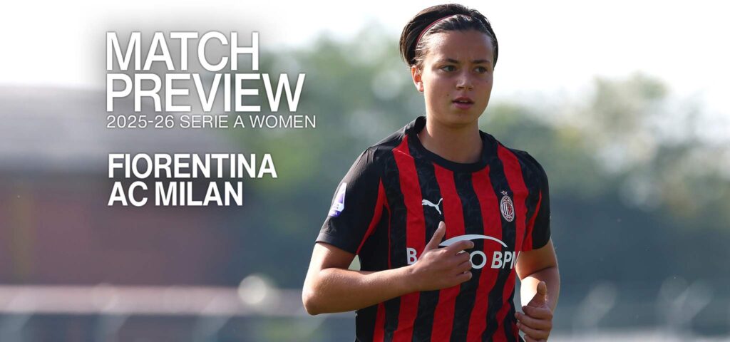 Milan Femminile, la presentazione della sfida della terza giornata