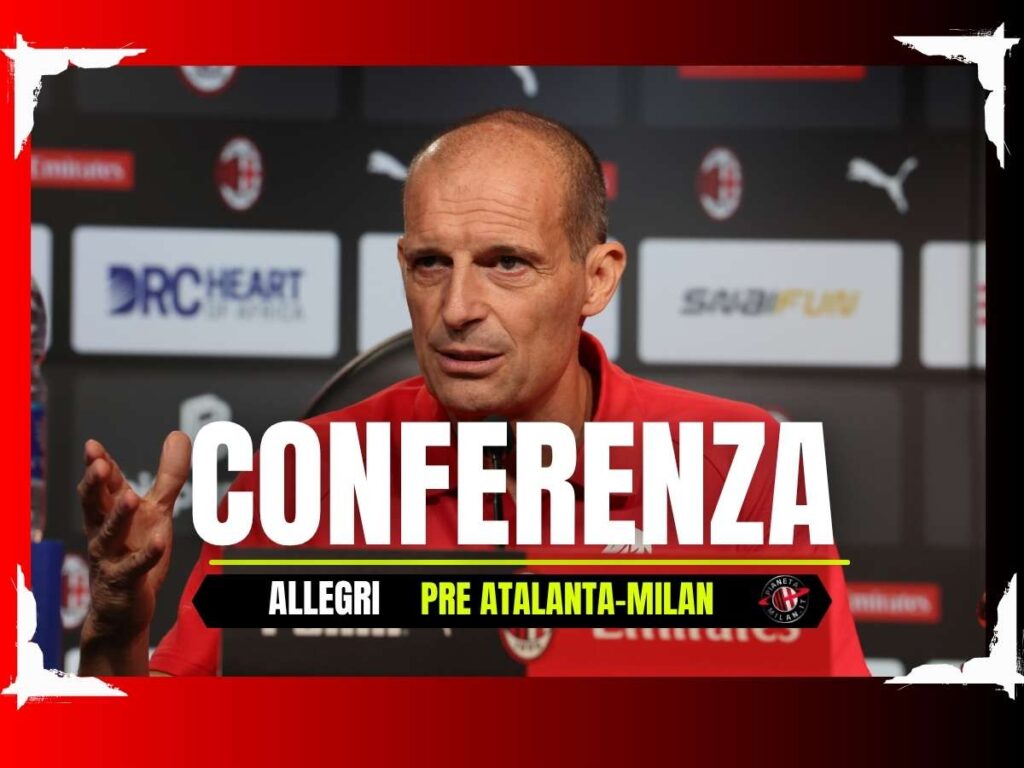 La conferenza stampa di Allegri pre Atalanta-Milan in diretta | LIVE News