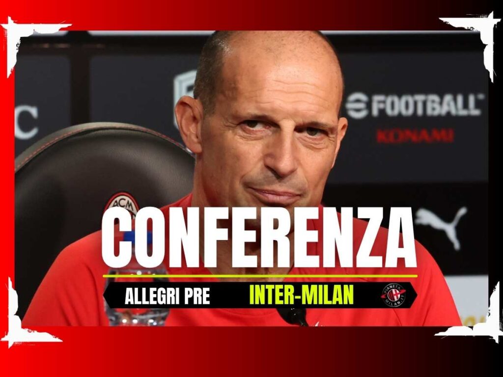 Derby Inter-Milan, la conferenza di Massimiliano Allegri | LIVE NEWS