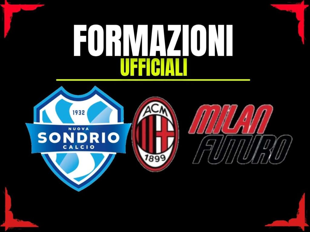 Sondrio-Milan Futuro formazioni ufficiali 09-11-2025