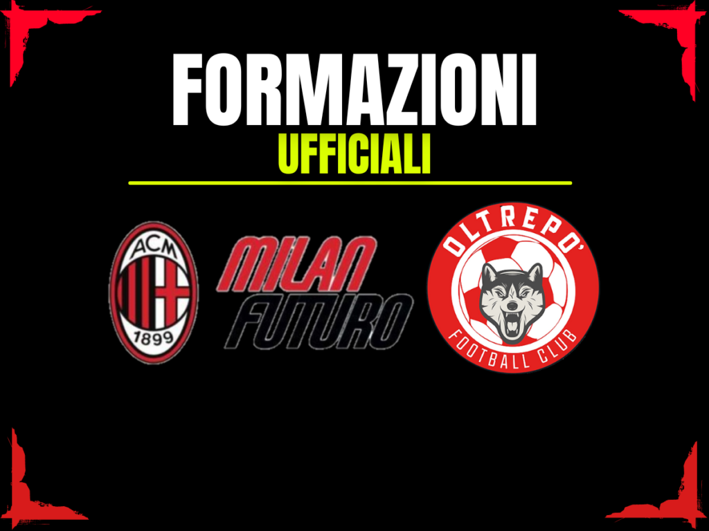 Serie D, le formazioni ufficiali di Milan Futuro-Oltrepò: spazio a Bouyer tra i pali. In attacco...