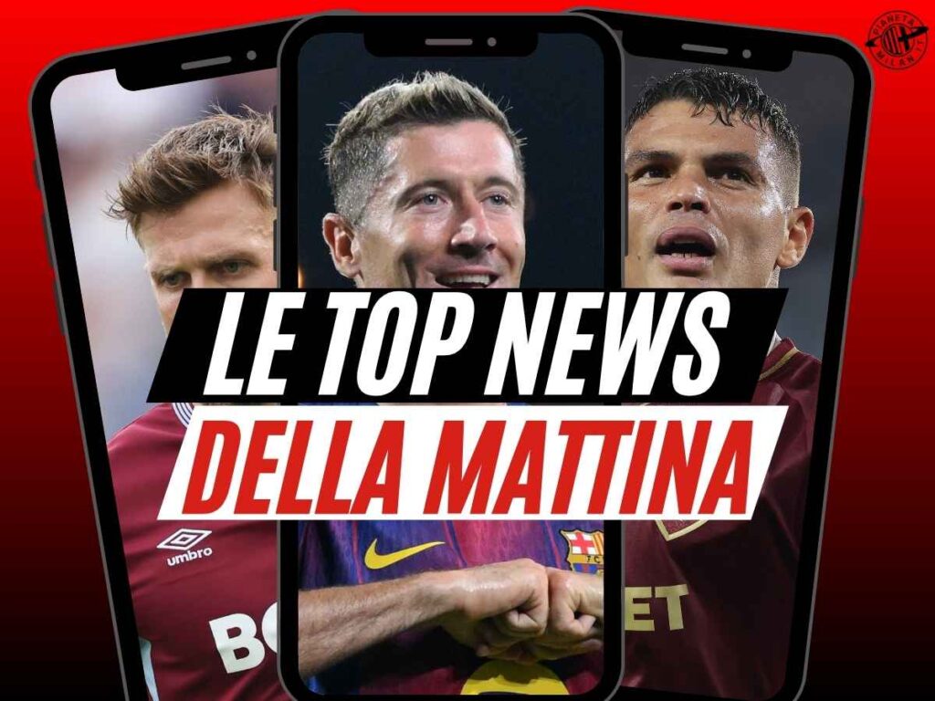 Milan, calciomercato spumeggiante: in attacco si cambia. Un sogno per la difesa