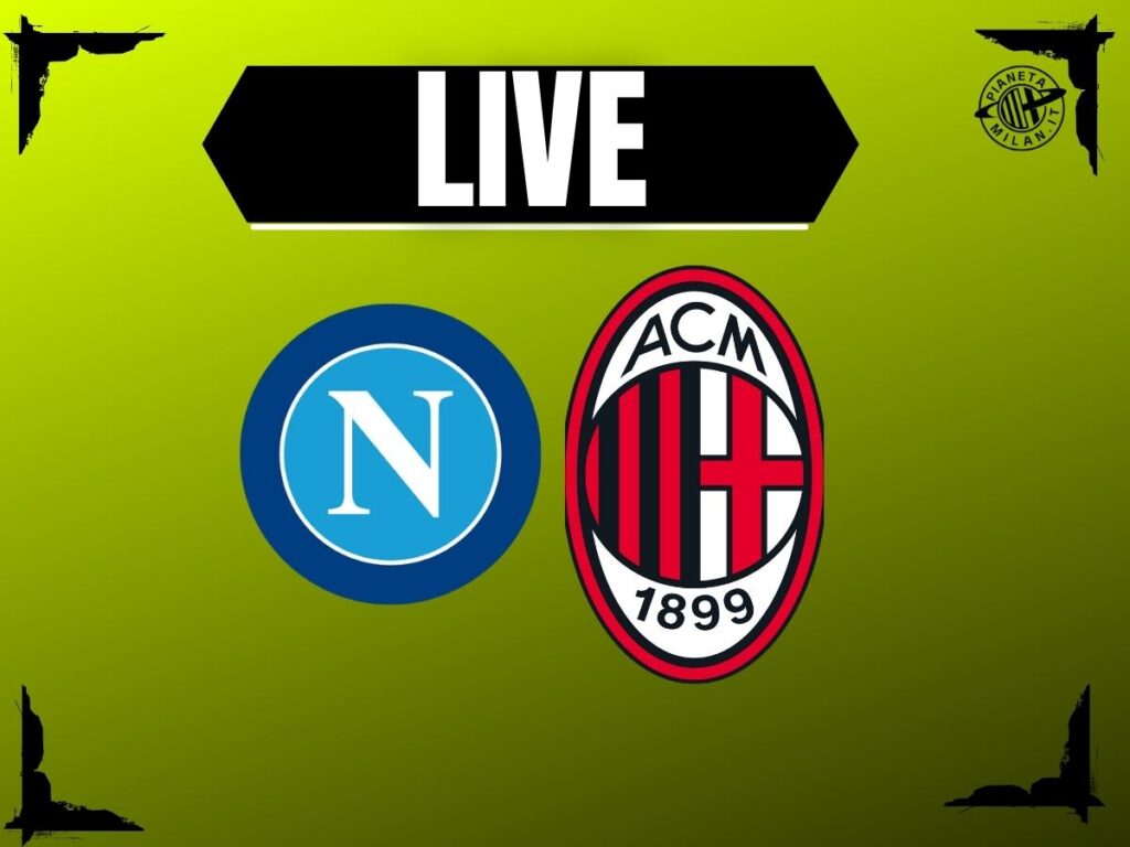 Napoli-Milan di Supercoppa Italiana: la diretta della partita di Riyadh | LIVE News