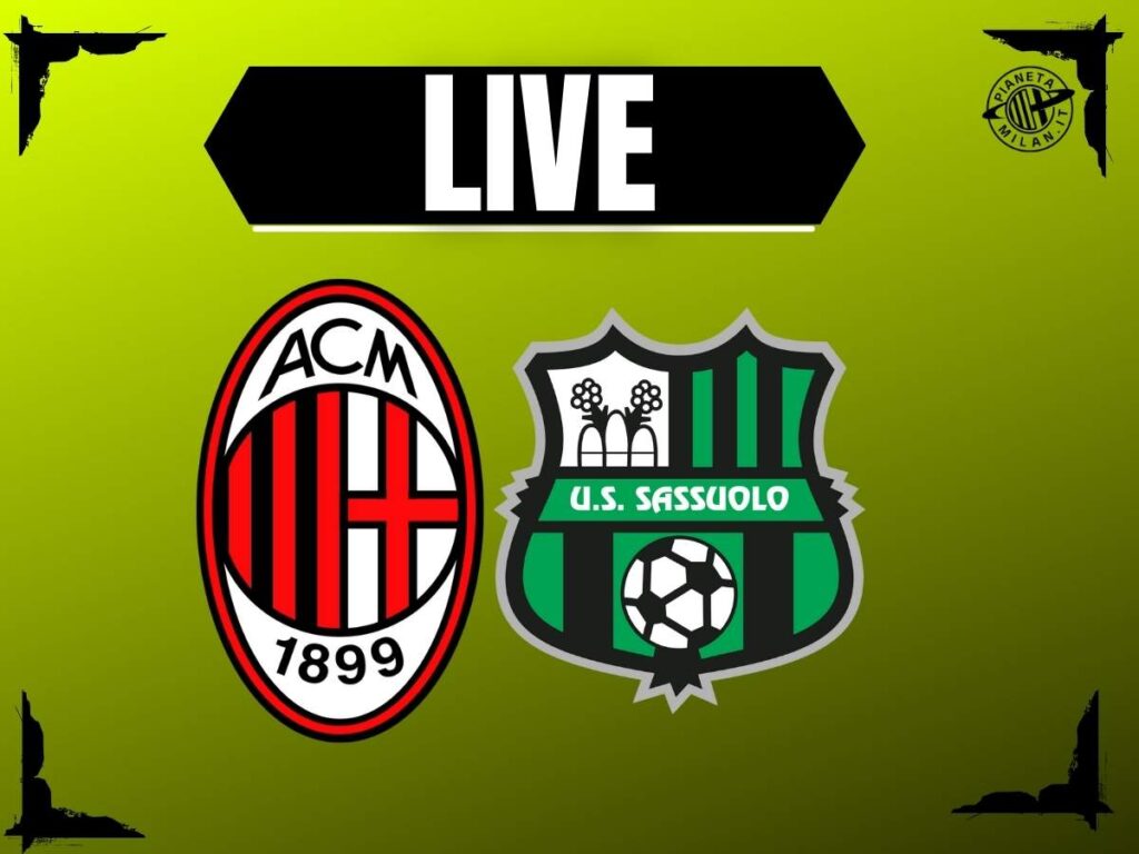 Milan-Sassuolo di Serie A in diretta: dove vederla e le probabili formazioni | LIVE NEWS