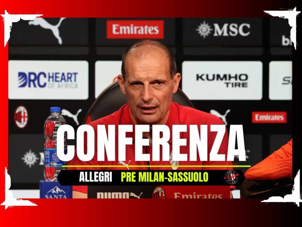 La conferenza stampa di Allegri pre Milan-Sassuolo in diretta | LIVE News