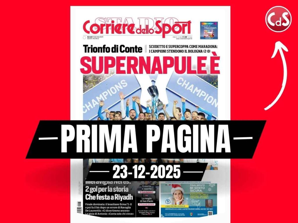 Prima pagina Corriere dello Sport: "SuperNapule è: Scudetto e Supercoppa come Maradona"