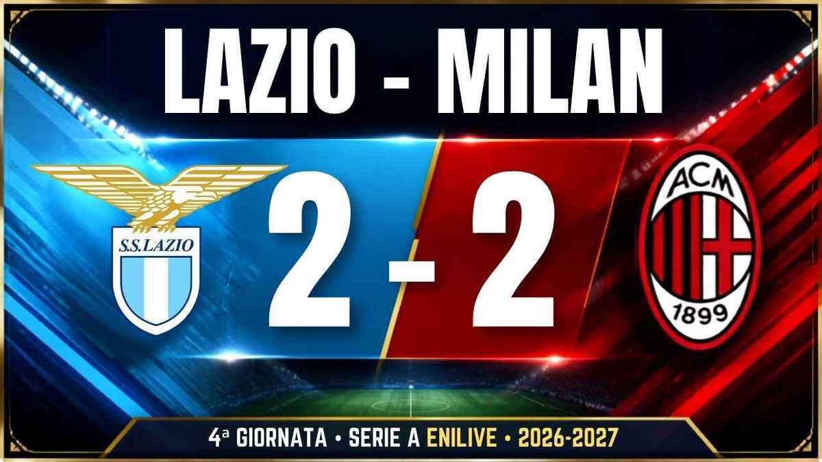 Il tabellino di Lazio-Milan 2-2 (Serie A 2026-2027)