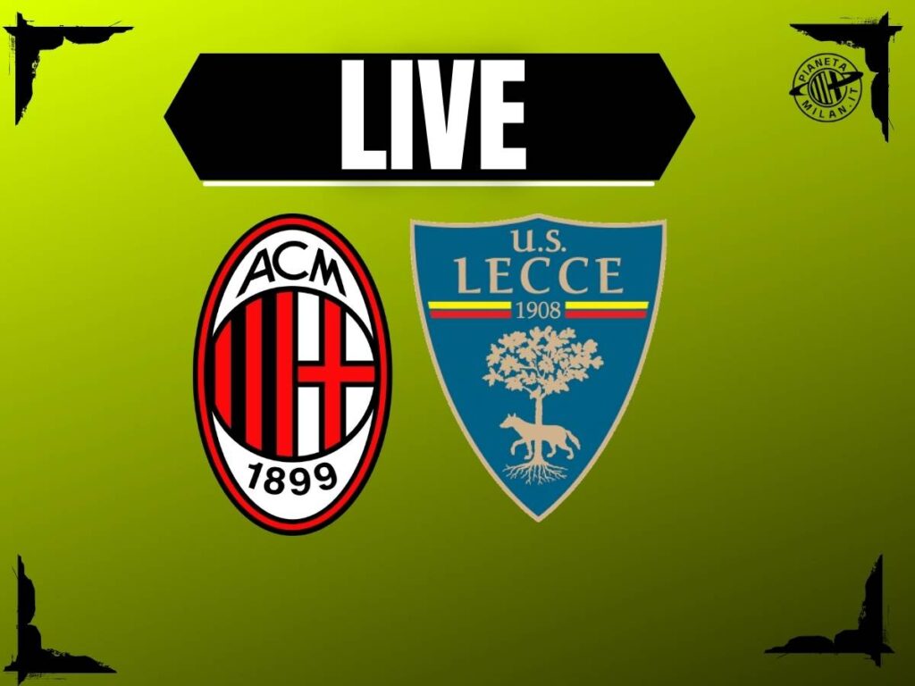 Milan-Lecce di Serie A: la partita di 'San Siro' in diretta | LIVE News
