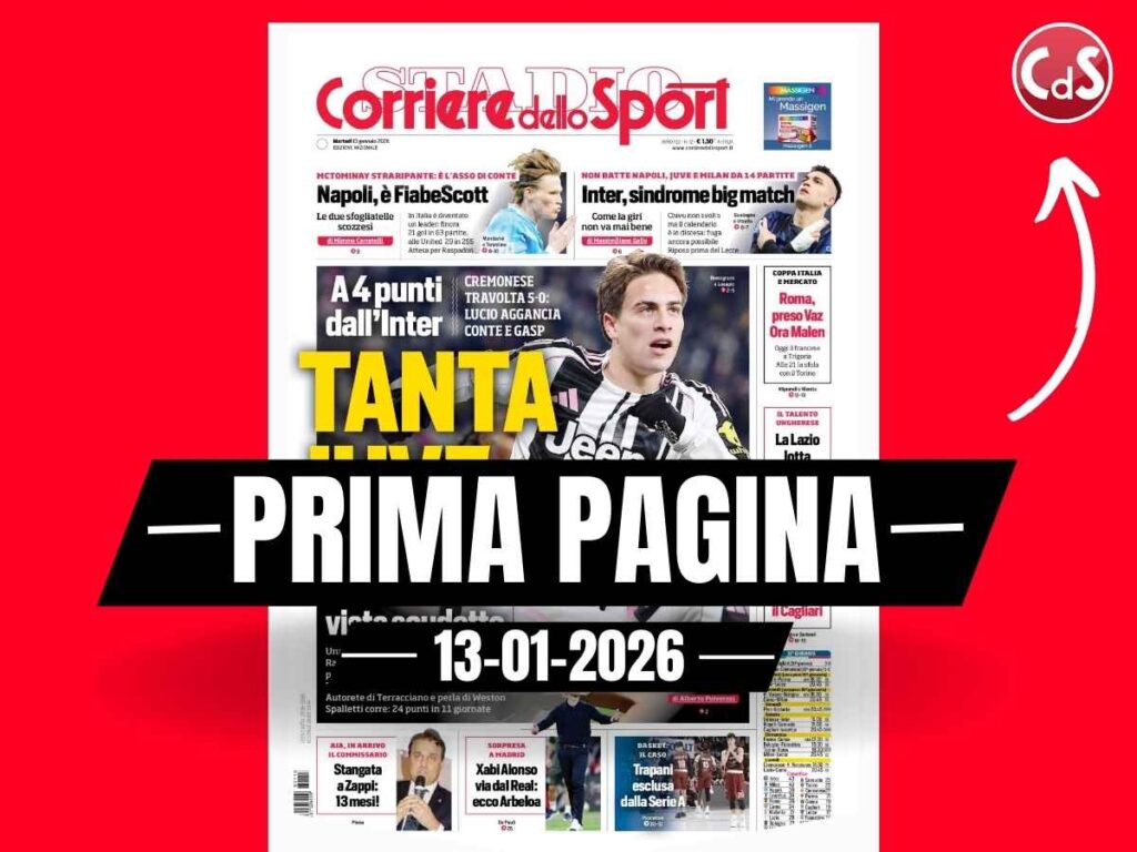 Prima pagina Corriere dello Sport: "Tanta Juve, a 4 punti dall'Inter: Cremonese travolta 5-0"