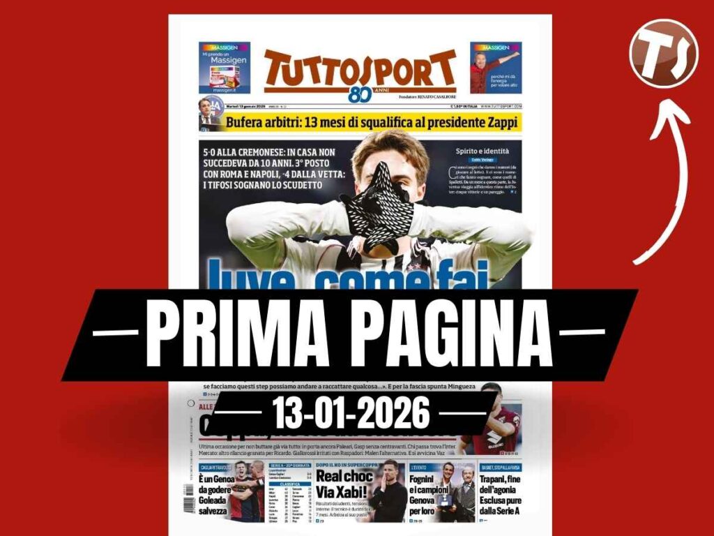 Prima pagina Tuttosport: "5-0 alla Cremonese, - 4 dalla vetta: Juve, come fai a non crederci?"