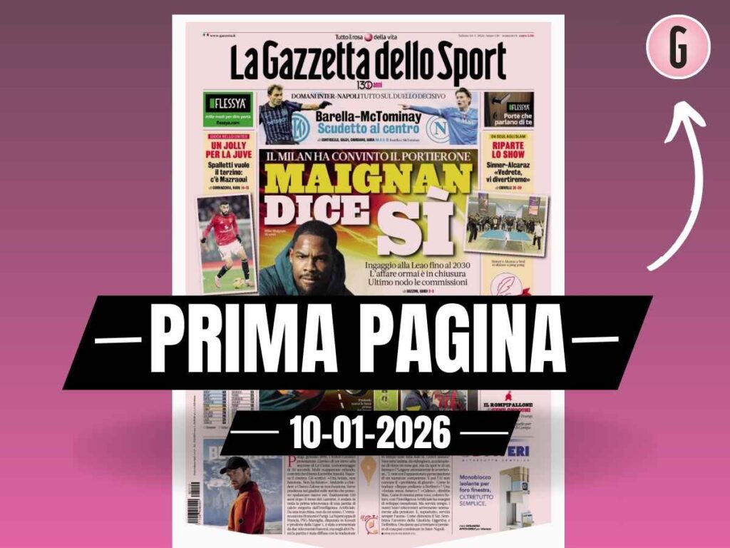 Prima pagina Gazzetta dello Sport: "Maignan dice sì: il Milan ha convinto il portierone"