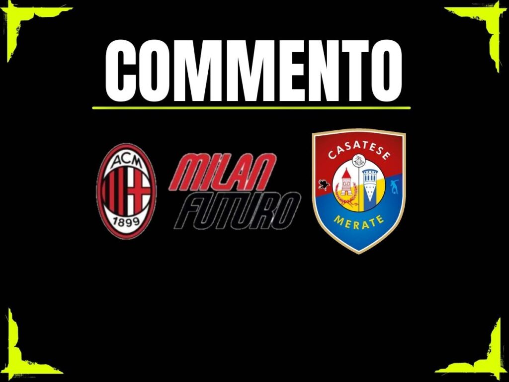 Milan Futuro-Casatese Merate 2-3: inutile la reazione del secondo tempo