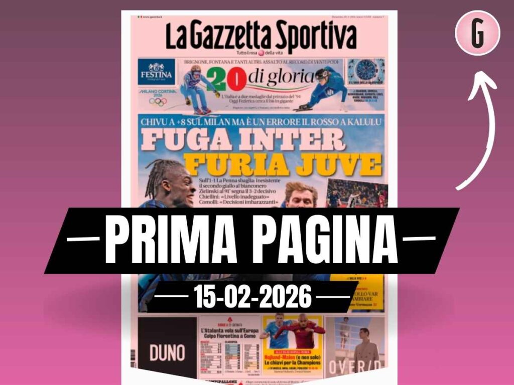 Prima pagina Gazzetta dello Sport: "Chivu a + 8 sul Milan, ma è un errore il rosso a Kalulu"