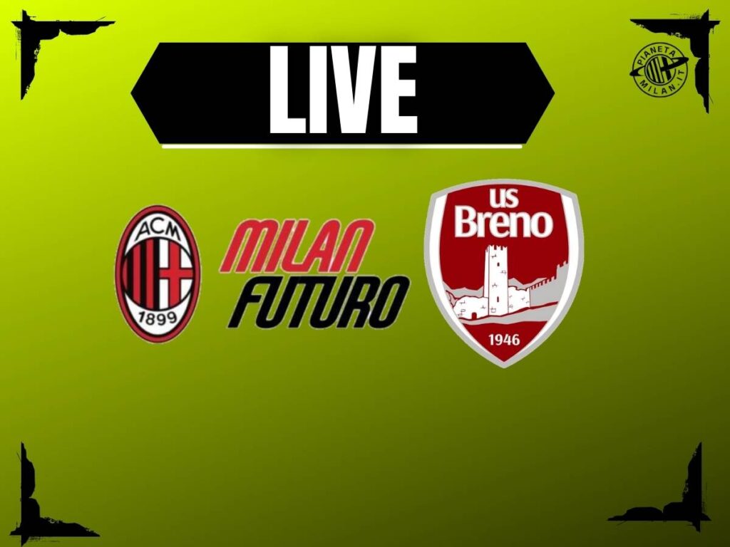 Milan Futuro-Breno di Serie D in diretta | LIVE NEWS