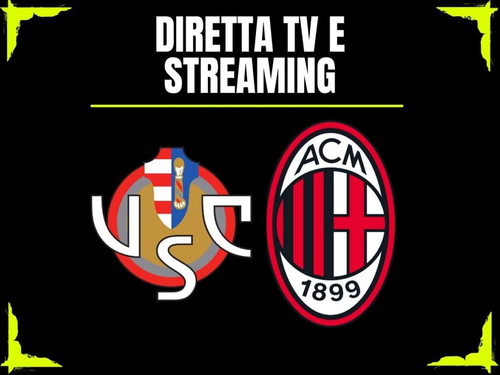 Cremonese-Milan: DAZN o Sky? Ecco dove vederla in diretta tv e streaming